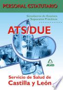 Ats/due Servicio de Salud de Castilla Y Leon. Simulacros de Examen Y Supuestos Practicos. Personal Estatutario Ebook