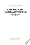 Atti del Convegno di Roma, 15-16 marzo 1995: Lo spagnolo d'oggi, forme della comunicazione