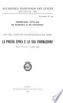 Atti del convegno internazionale sul tema: La poesia epica e la sua formazione