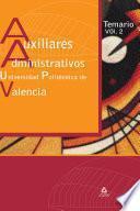 Auxiliares Administrativos de la Universidad Politécnica de Valencia. Temario Volumen Ii.