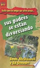 Auxilio Para los Amigos Que Sufren Porque Sus Padres Se Estan Divorciando = My Friend Is Struggling with Divorce of Parents