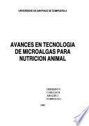Avances en tecnología de microalgas para nutrición animal