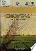 Avancesy Resultados de la Investigacion Del Trigo en El Paraguay