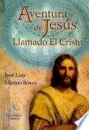 Aventura de Jesús:Llamado El Cristo