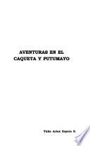 Aventuras en el Caquetá y Putumayo