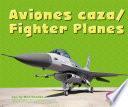 Aviones Caza/Fighter Planes
