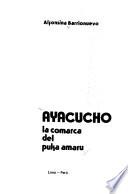 Ayacucho, la comarca del pulsa amaru