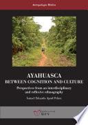 Ayahuasca: Between Cognition and Culture