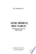 Ayer médico, hoy narco