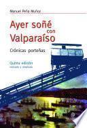 Ayer soñe con Valparaíso