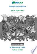 BABADADA black-and-white, Español con articulos - jian ti zhong wen, el diccionario visual - tu hua ci dian