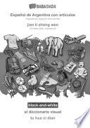 BABADADA black-and-white, Español de Argentina con articulos - jian ti zhong wen, el diccionario visual - tu hua ci dian