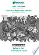 BABADADA black-and-white, jian ti zhong wen - Español de México con articulos, tu hua ci dian - el diccionario visual