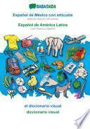 BABADADA, Español de México con articulos - Español de América Latina, el diccionario visual - diccionario visual
