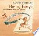 Baila, Tanya