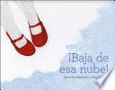 Baja de esa nube / Hey, wake up!
