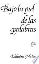 Bajo la piel de las palabras