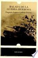 Balada de la guerra hermosa / Beautiful ballad of war