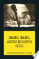¡Ban, Bang, Estás muerto III !