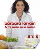 Bárbara Larraín & mi socia en la cocina