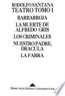 Barbarroja ; La muerte de Alfredo Gris ; Los criminales ; Nuestro padre, Drácula ; La farra