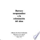 Barroco neogranadino o la colonización del alma
