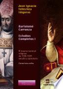 Bartolomé Carranza. Estudios Completos I
