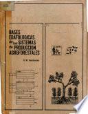 Bases edafológicas de los sistemas de producción agroforestales