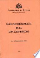 Bases Psicopedagogicas de la Educacion Especial