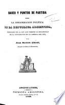 Bases y puntos de partida para la organizacion politica de la Republica Argentina, etc