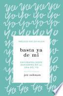 Basta Ya de Mí