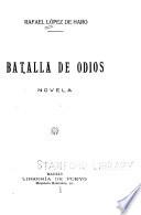 ... Batalla de odios; novela