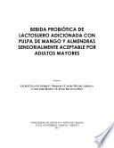 Bebida probiótica de lactosuero adicionada con pulpa de mango y almendras