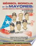 Béisbol Boricua en las Mayores: ¿Quién Será el Próximo Clemente?