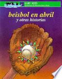 Béisbol en abril y otras historias