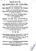 Beroso de Babilonia en Chaldea dinstinguido del Beroso de Viterbo en Italia con la chronologia de los reyes antiquissimos de Asiria y Babilonia