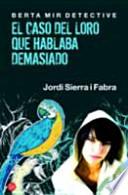 BERTA MIR DETECTIVE. EL CASO DEL LORO QUE HABLABA DEMASIADO