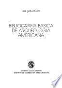 Bibliografía básica de arqueología americana