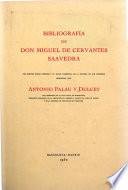 Bibliografía de don Miguel de Cervantes Saavedra