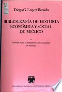 Bibliografía de historia económica y social de México: Fuentes para el estudio de las relaciones de trabajo