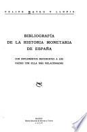 Bibliografía de la historia monetaria de España, con suplementos referentes a los países con ella más relacionados