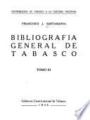 Bibliografía general de Tabasco ...