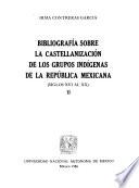 Bibliografía sobre la castellanización de los grupos indígenas de la República Mexicana