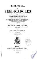 Biblioteca de predicadores o sermonario escogido de las obras predicables de Chovin, Chevaseu, Eguileta, Flechier, García, González, Maesillon, Sánchez Sobrino, Santander,Trento, Troncoso y otros