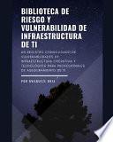 Biblioteca de Riesgo y Vulnerabilidad de Infraestructura de Ti