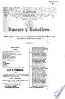 Biblioteca Dramática. Amante y Caballero, drama en cuatro actos y en verso