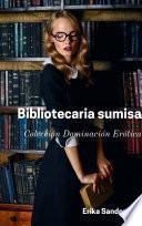 Bibliotecaria sumisa