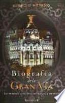 Biografía de la Gran Vía