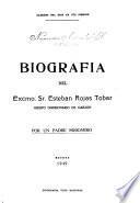 Biografía del Excmo. Sr. Esteban Rojas Tobar