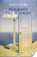 Biografía del silencio